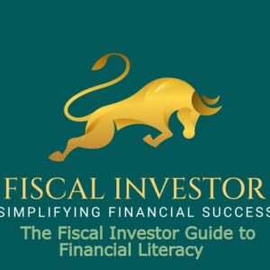 Fiscal Investor Guide to Financial Literacy